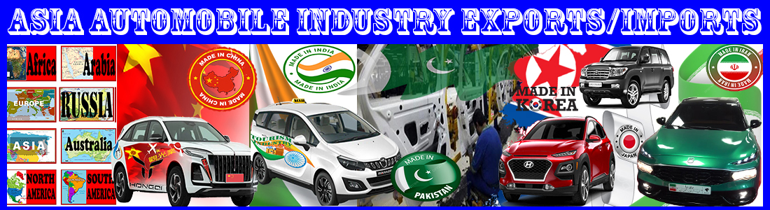 Automobile Industry Made in Asia - Car Retails & Factories Asia - Chinese Car Brands & Car Parts - Asia Auto Exports / Imports 📍Beijing Asia : Automobile Industry - Motor Vehicle Dealers Asia - 📦 Logistics Asia (Airlines - Maritime - Rail Courier - Road Transportation)