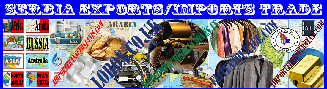 Made in Serbia - Traditional Products & Manufacturers Serbia - Factories 📍 Serbia Exports - Imports : Automative Industry - Metallurgy - Gold  - Refined Petroleum - Clothing Industry - Agricultur
